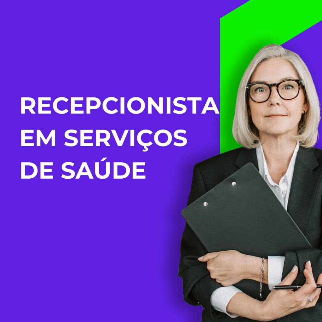 - RECEPCIONISTA EM SERVIÇOS DE SAÚDE